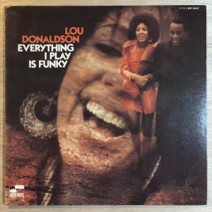 LOU DONALDSON / EVERYTHING I PLAY IS FUNKY