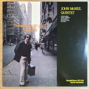 JOHN MCNEIL / THINGS WE DID LAST SUMMER