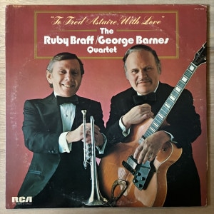 RUBY BRAFF & GEORGE BARNES / TO FRED ASTAIRE WITH LOVE