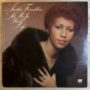 ARETHA FRANKLIN / LET ME IN YOUR LIFE