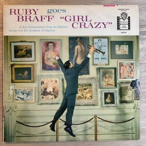 RUBY BRAFF / GOES GIRL CRAZY