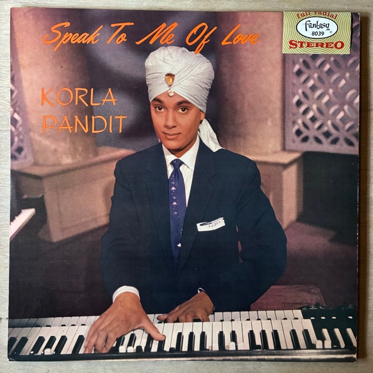 KORLA PANDIT / SPEAK TO ME OF LOVE