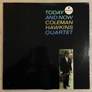 COLEMAN HAWKINS / TODAY AND NOW