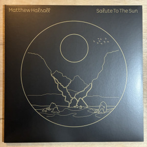 MATTHEW HALSALL / SALUTE TO THE SUN
