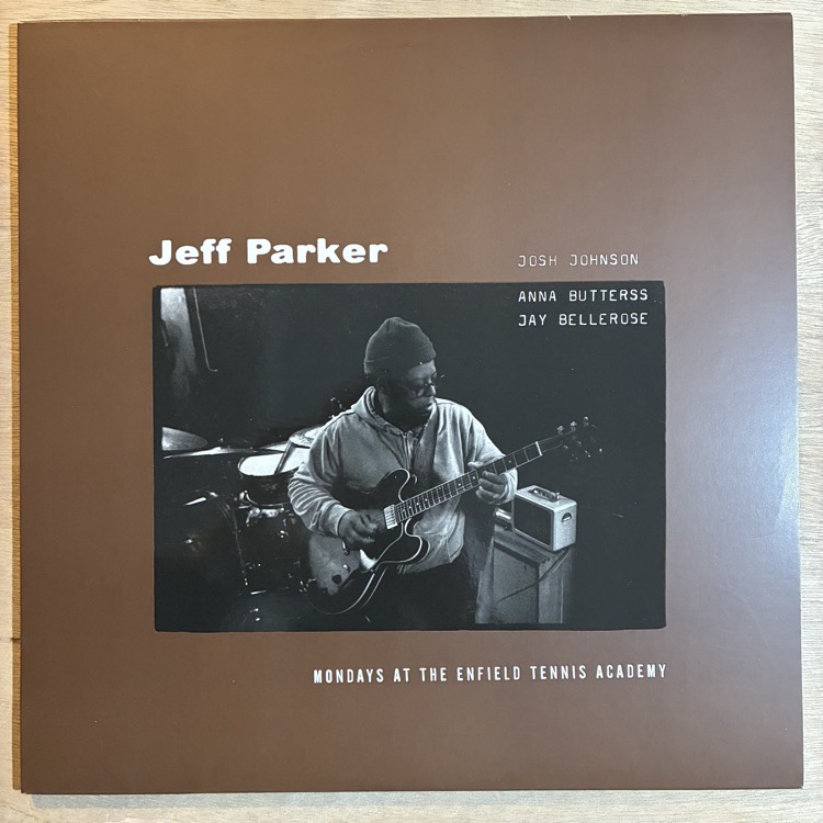 JEFF PARKER / MONDAYS AT THE ENFIELD TENNIS ACADEMY