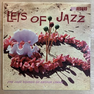 ARTHUR LYMAN / LEIS OF JAZZ