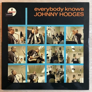 JOHNNY HODGES / EVERYBODY KNOWS