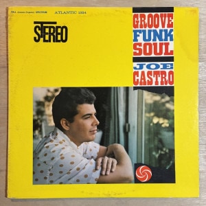 JOE CASTRO / GROOVE FUNK SOUL