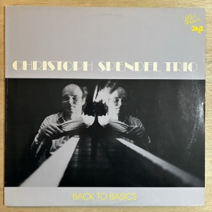 CHRISTOPH SPENDEL / BACK TO BASICS