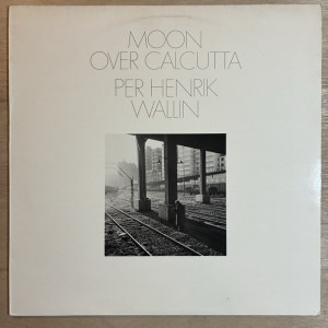 HENRIK WALLIN / MOON OVER CALCUTTA