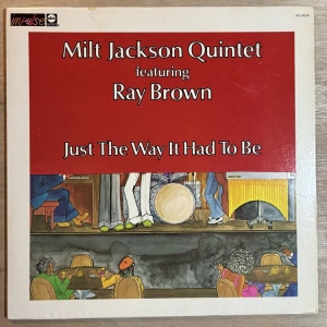 MILT JACKSON / JUST THE WAY IT HAD TO BE