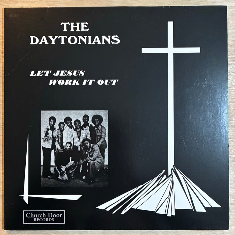 THE DAYTONIANS / LET JESUS WORK IT OUT