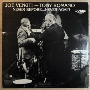 JOE VENUTI & TONY ROMANO / NEVER BEFORE EVER AGAIN