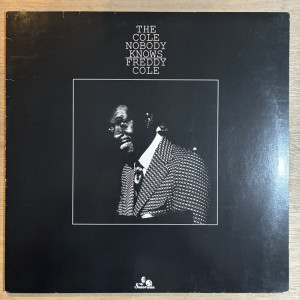 FREDDY COLE / THE COLE NOBODY KNOWS