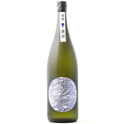 日本酒】彦市(ひこいち)純米 1800ml ＊クール便発送 | 日本酒,蔵元