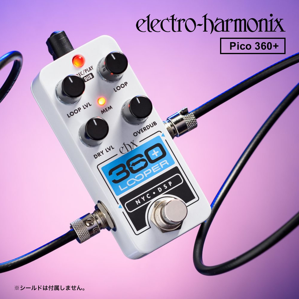 【ピック10枚セット付き！】PICO 360+ (ピコ360プラス)　Looper Pedal 【Electro-Harmonix/EHX/エレクトロ・ハーモニクス/エレハモ ルーパー】【エフェクター】