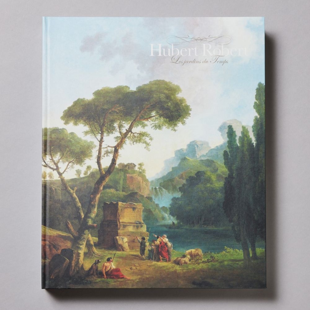 ユベール・ロベール　時間の庭<br>Hubert Robert　les jardins du temps