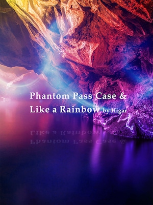 Phantom Pass Case & Like a Rainbow by Higar ※