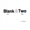 Blank ＆ Two by Bong's
