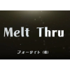 Melt Thru by原島あきら