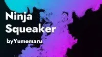 Ninja Squeaker (ニンジャスクイーカー)