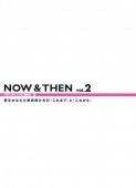 NOW & THEN vol.2