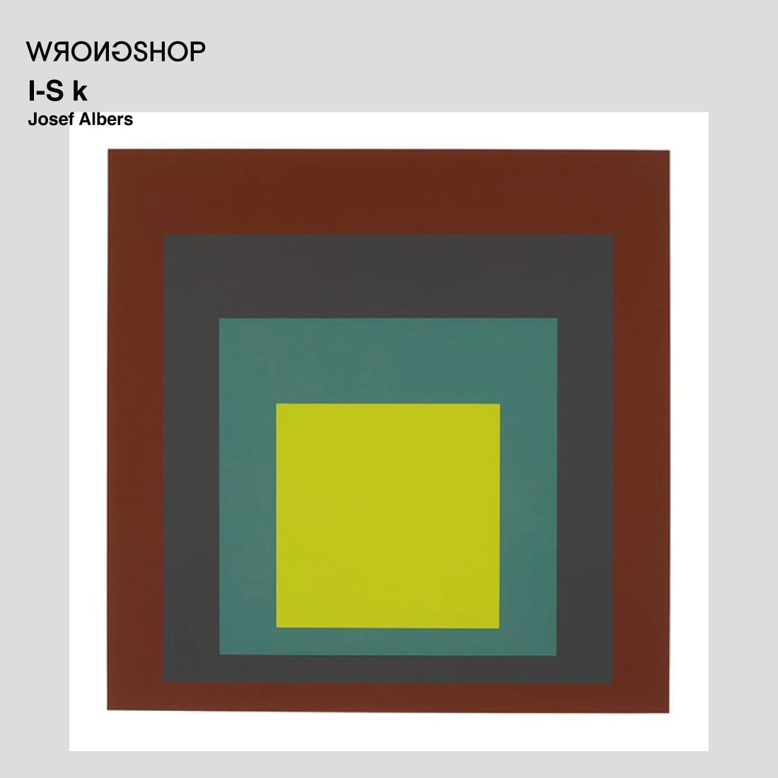 I-S k ポスター / WRONGSHOP ロングショップ / Josef Albers ヨゼフ・アルバース