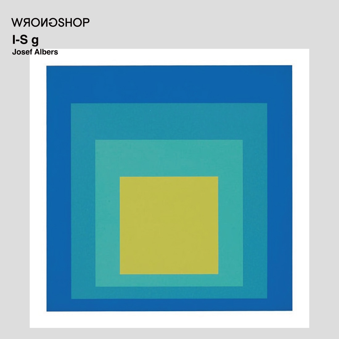 I-S g ポスター / WRONGSHOP ロングショップ / Josef Albers ヨゼフ・アルバース