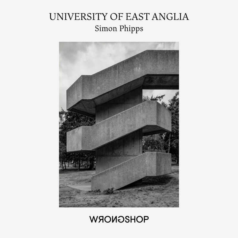 ユニバーシティ・オブ・イースト・アングリア / WRONGSHOP ロングショップ / Simon Phipps サイモン・フィップス