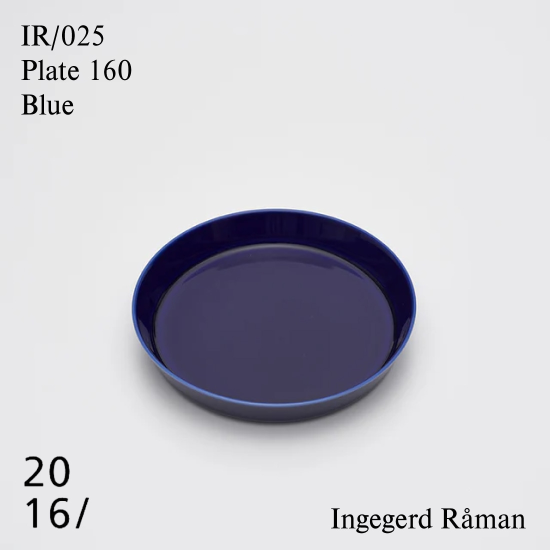 Plate 160 Blue IR 025 / 2016 / arita japan / インゲヤードローマン Ingegerd Raman 