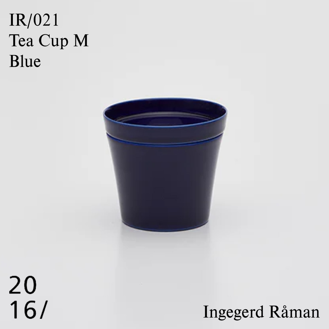 Tea Cup M  Blue IR 021 / 2016 / arita japan / インゲヤードローマン Ingegerd Raman