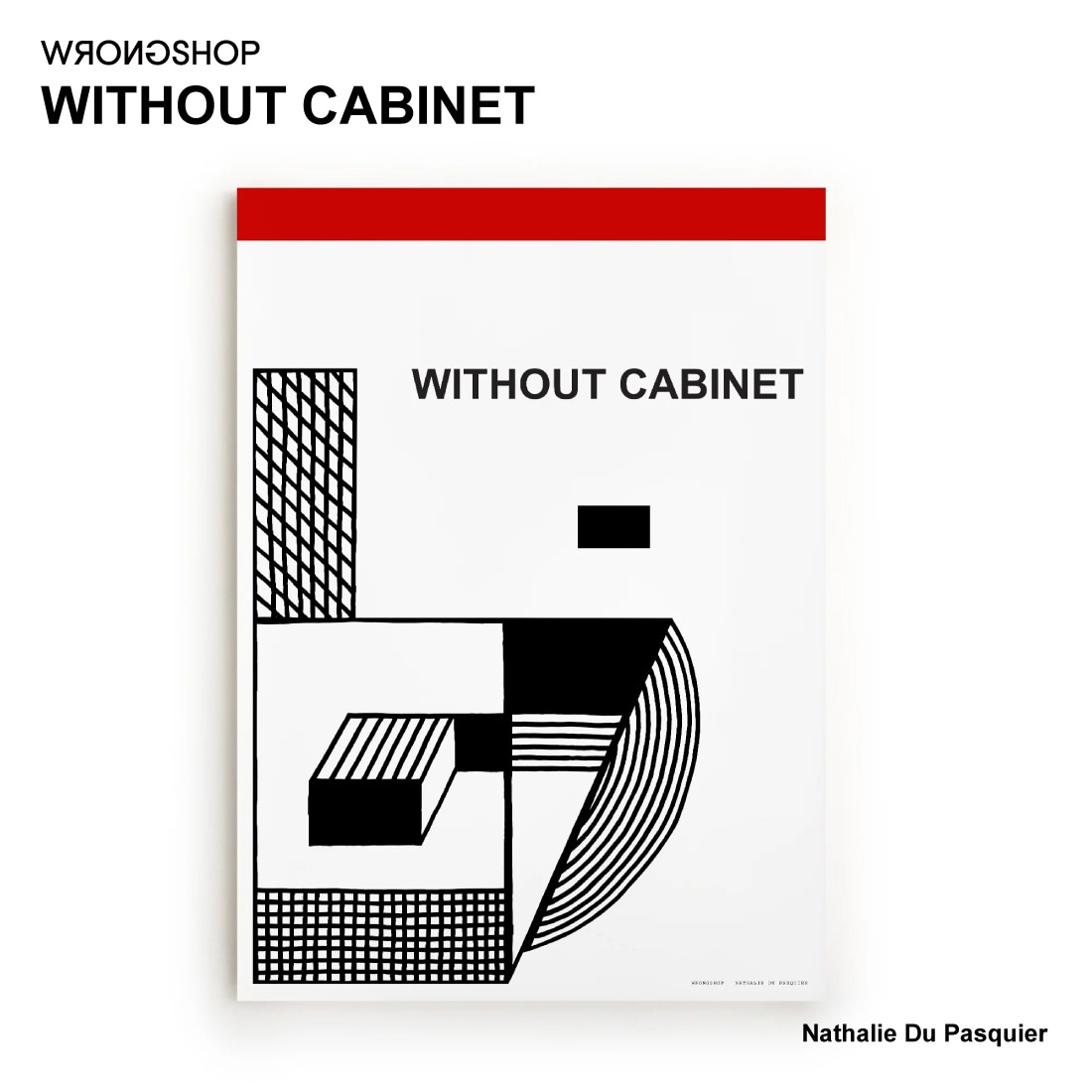 WITHOUT CABINET ウィズアウト キャビネット / WRONGSHOP ロングショップ / Nathalie du Pasquier ナタリー・ドゥ・パスキエ