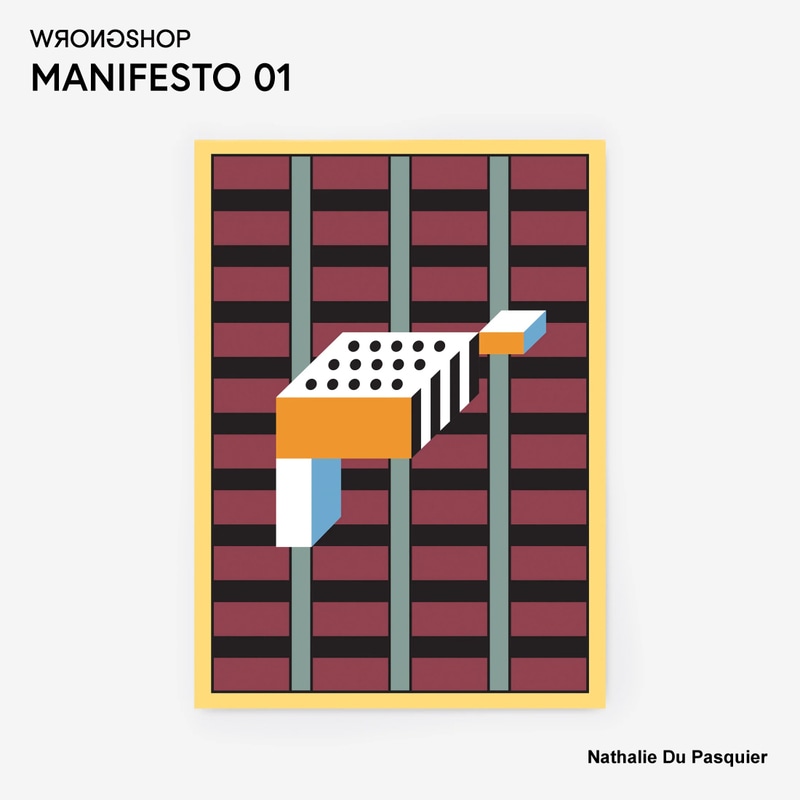 MANIFESTO 01 マニフェスト / WRONGSHOP ロングショップ / Nathalie du Pasquier ナタリー・ドゥ・パスキエ