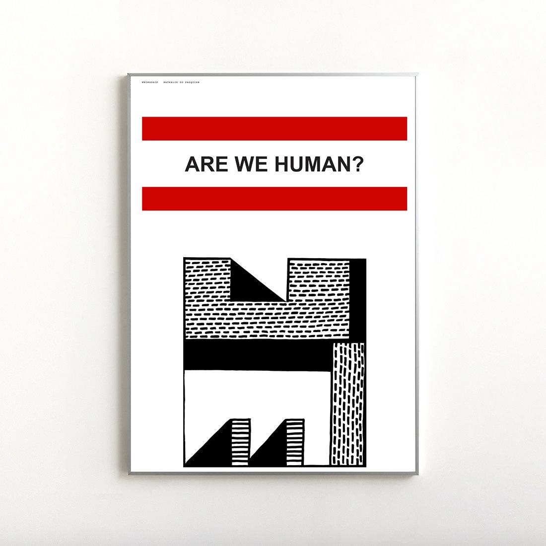 国内未入荷 ナタリー・デュ・パスキエ 2025 エキシビジョンポスター ARE WE HUMAN アーウィーヒューマン / WRONGSHOP ロングショップ