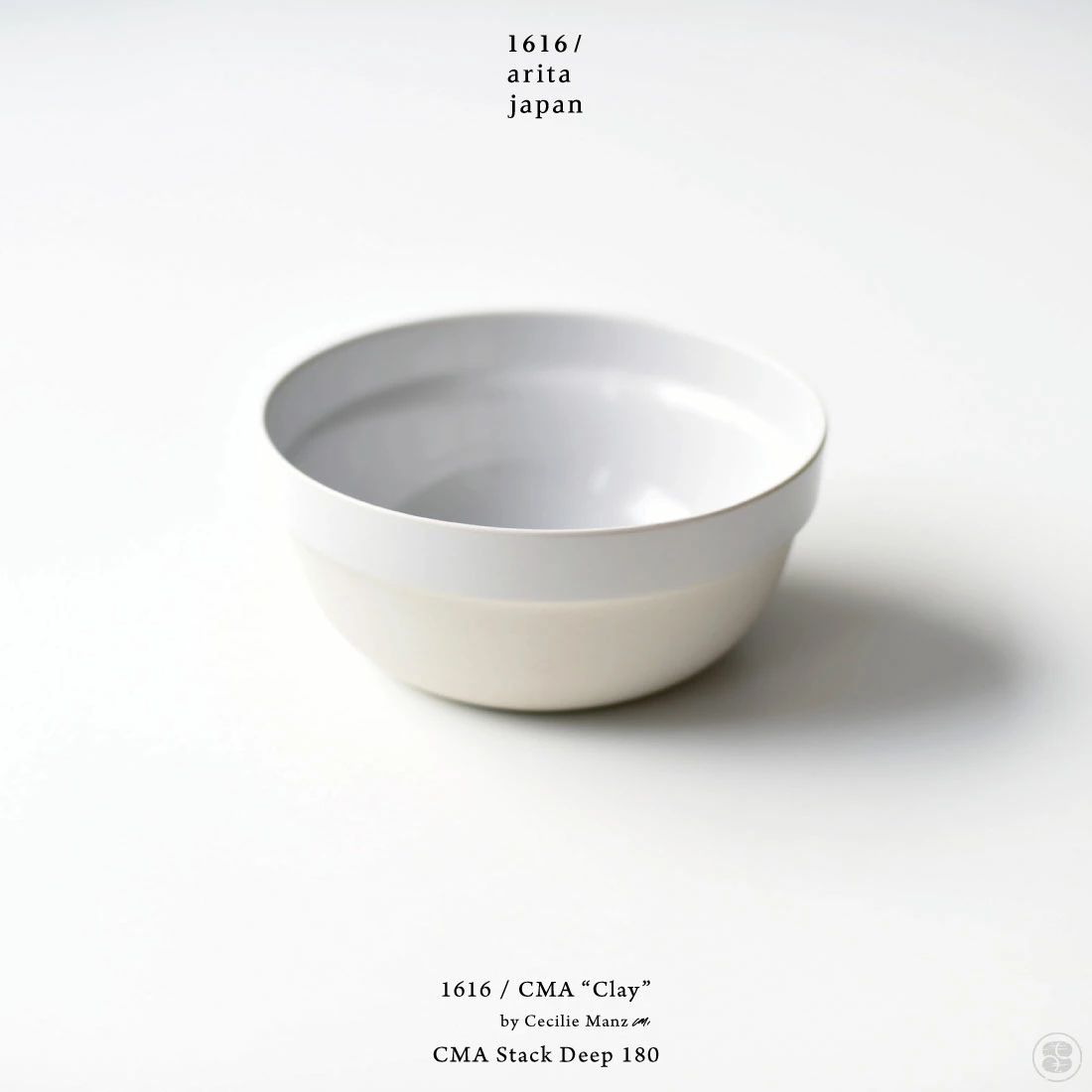 1616/arita japan/CMA “Clay”/CMA Stack Deep 180/Cecilie Manz