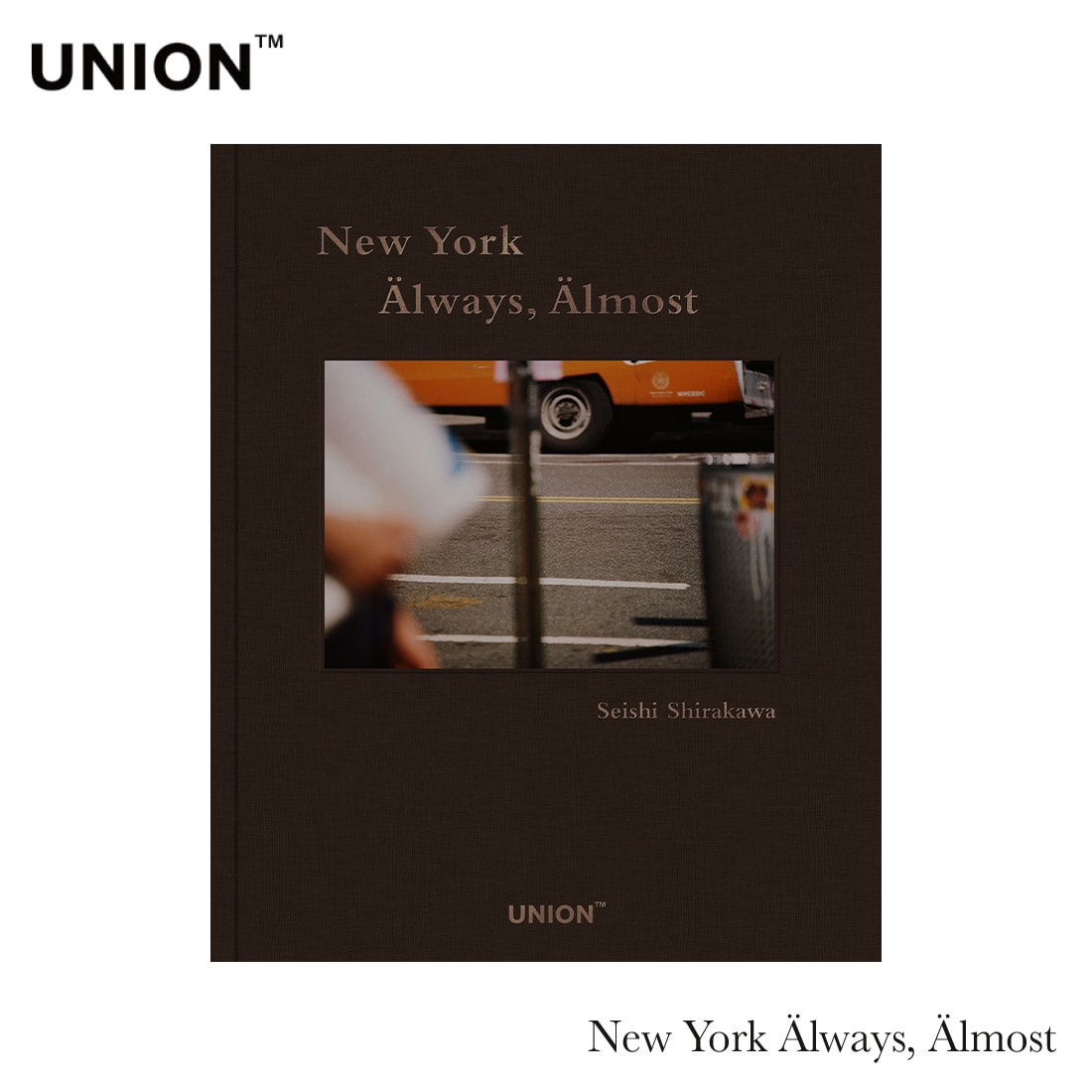 UNION ユニオン New York lways, lmost 白川青史 フォトブック 写真集