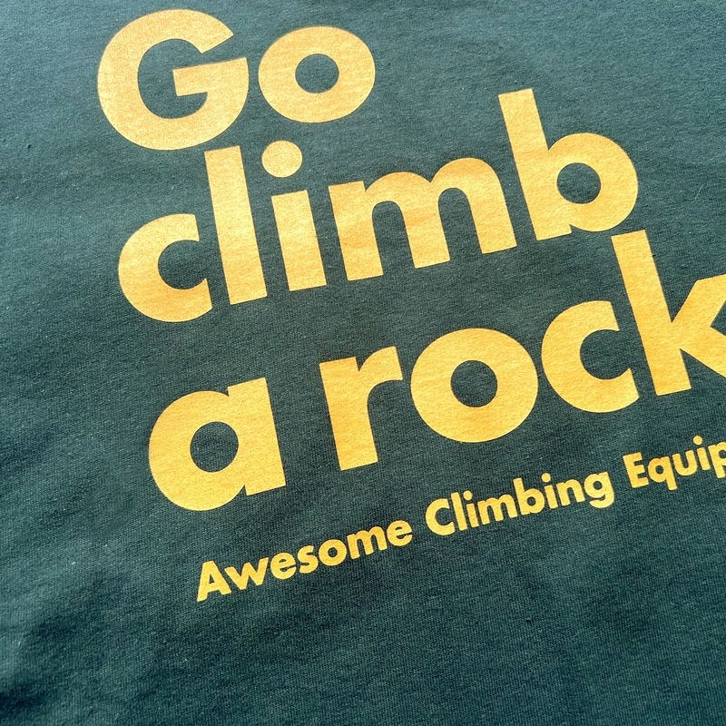 AWESOME Go Climb a Rock Tee forest