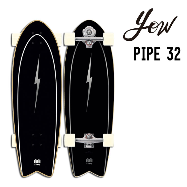 ヤウ サーフスケート パイプ YOW SURF SKATE PIPE 32 | SKATE
