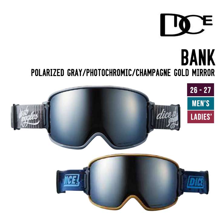 DICE ダイス 26-27 BANK バンク スノーボード ゴーグル Polarized Gray - Photochromic - Champagne Gold Mirror BK65573