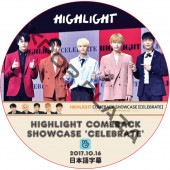 HIGHLIGHT COMEBACK SHOWCASE CELEBRATE (2017.10.16) ���ܸ���� / �ӡ����� �ϥ��饤�� [K-POP DVD]
