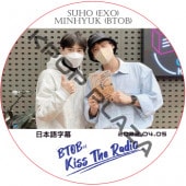 EXO SUHO BTOB��KISS THE RADIO (2022.04.05) / DJ - MINHYUK (BTOB), ������ : SUHO (EXO) [K-POP DVD]