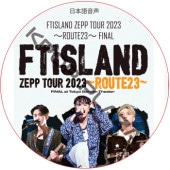 FTISLAND ZEPP TOUR 2023 ROUTE23 FINAL [ǥ󥷥]  (2023.06.04) ܸ첻 / FTISLAND DVD [K-POP DVD]