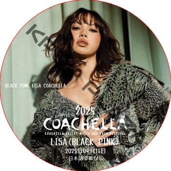 BLACKPINK LISA 2025 COACHELLA (25.04.11) ܸʤ / ֥åԥBLACKPINK DVD ꥵ [K-POP DVD]
