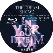 [Blu-ray] NCT DREAM TOUR 'THE DREAM SHOW2 : In YOUR DREAM' [GOCHEOK SKY DOME] (2023.06.03) ܸ / NCT127 NCT DREAM [K-POP DVD]