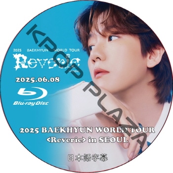 [Blu-ray] 2025 BAEKHYUN WORLD TOUR [Reverie] in SEOUL (2025.06.08) ���ܸ���� / ������ �٥���� [K-POP DVD]