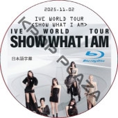 [Blu-ray] IVE WORLD TOUR [SHOW WHAT I AM] in SEOUL (2025.11.02) ܸ /  [K-POP DVD]