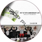 NCT 127 10TH ANNIVERSARY LIVE (26.07.07) ���ܸ���� / NCT 127 NCT DREAM NCT U[K-POP DVD]