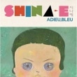 SHINA-E / ��ADIEU, BLEU��