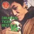 DRUNKEN TIGER / BEST 16