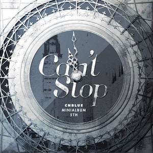 CNBLUE / ��Can��t Stop�� MINIALBUM 5TH